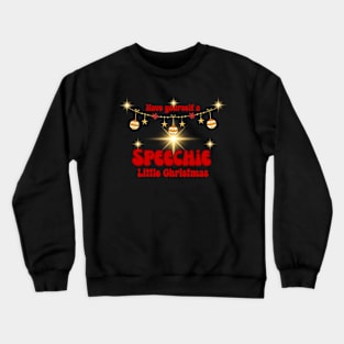 Christmas Speech Language Pathology, Speech therapy, speech path, slp, slpa Crewneck Sweatshirt